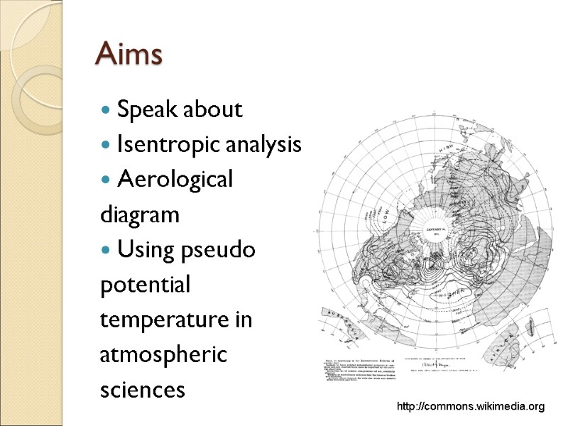 Aims Speak about Isentropic analysis Aerological  diagram Using pseudo  potential  temperature